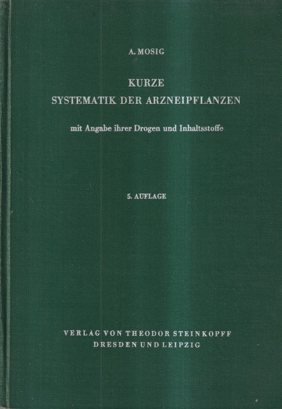 Mosig,Alfred  Kurze Systematik der Arzneipflanzen 