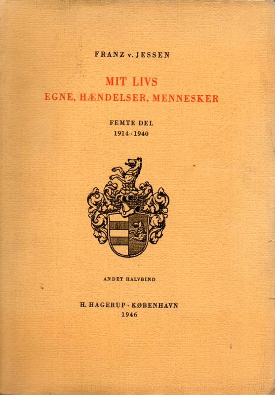 Jessen,Franz von  Mit Livs Egne,Haendelser,Mennesker. Femte Del 1914-1940 