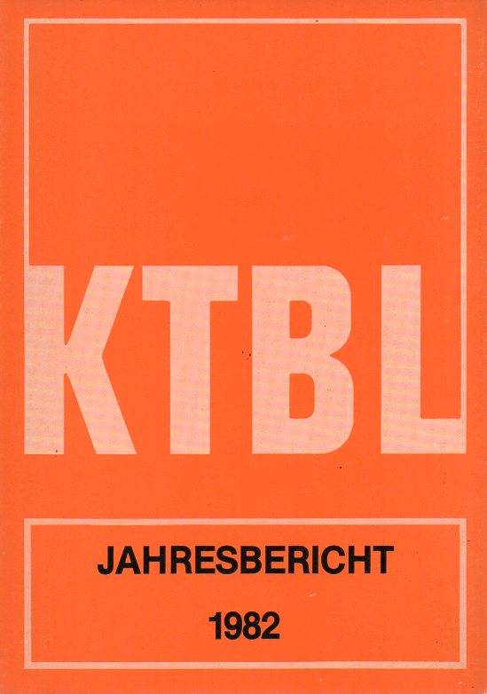 Kuratorium für Technik und Bauwesen  Fortschritte in der Agrartechnik-KTBL-Jahresbericht 1982 und 1983 