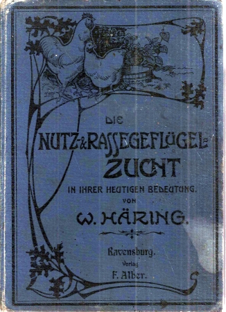 Häring,W.  Die Nutz- und Rassegeflügel - Zucht in ihrer heutigen Bedeutung 