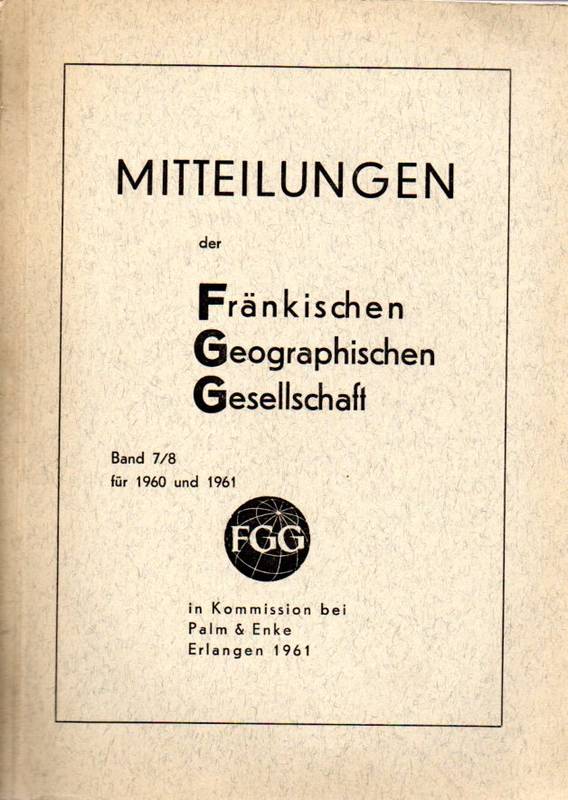 Fränkische Geographische Gesellschaft  Mitteilungen der Fränkischen Geographische Gesellschaft Band 7/8 
