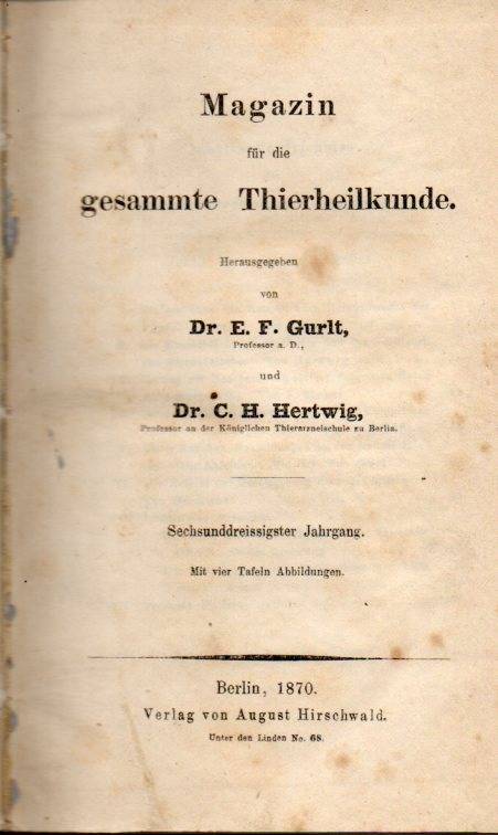 Gurlt,E.F.+C.H.Hertwig(Hsg)  Magazin für die gesammte Thierheilkunde 36.Jahrgang 