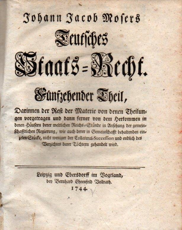 Moser,Johann Jacob  Teutsches Staats-Recht.Fünfzehender Theil 
