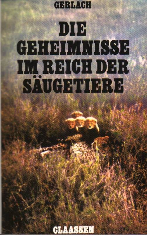 Gerlach,Richard  Die Geheimnisse im Reich der Säugetiere 