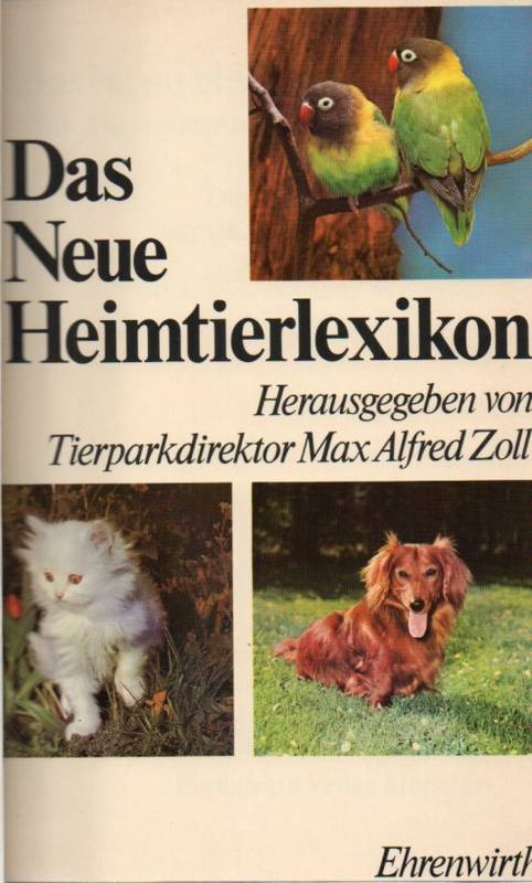 Zoll,Max Alfred (Tierparkdirektor München)  Das Neue Heimtierlexikon 