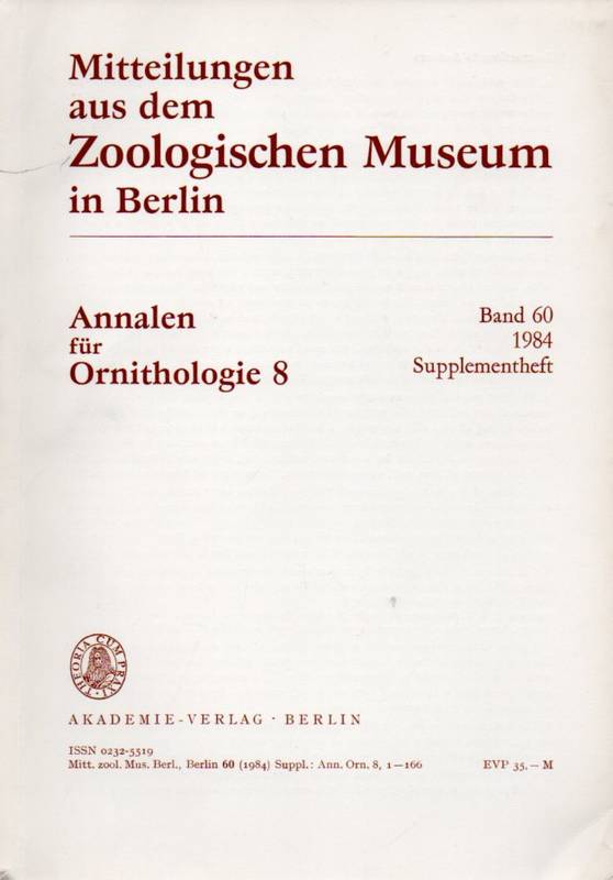 Mitteilungen aus dem Zoologischen Museum in Berlin  Annalen für Ornithologie 8. Band 60. 1984. Supplementheft 