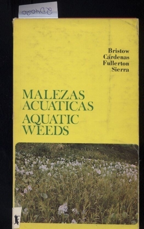 Bristow,J.M.+J.Cardenas+T.M.Fullerton+J.Sierra  Malezas acuaticas 