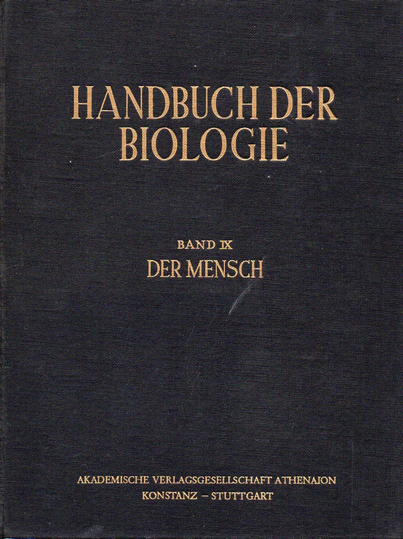 Bertalanffy,Ludwig von und Fritz Gessner  Handbuch der Biologie Allgemeine Biologie Band IX Der Mensch und 