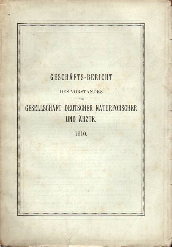 Gesellschaft Deutscher Naturforscher und Ärzte  Geschäftsbericht des Vorstandes. 1910 