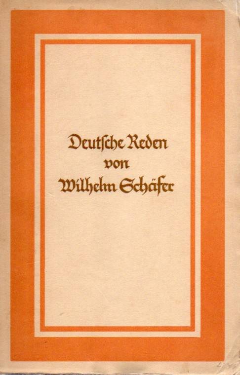 Schäfer,Wilhelm  Deutsche Reden 