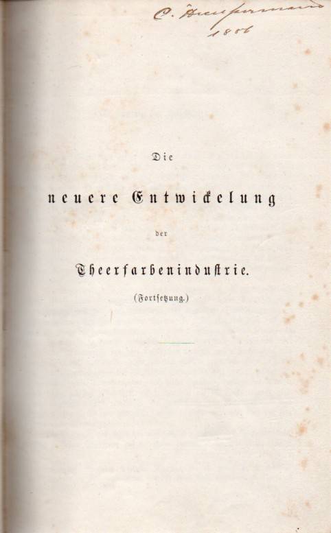 Meyer,Richard  Die neuere Entwicklung der Theerfarbenindustrie. 3.und 4.Lieferung 