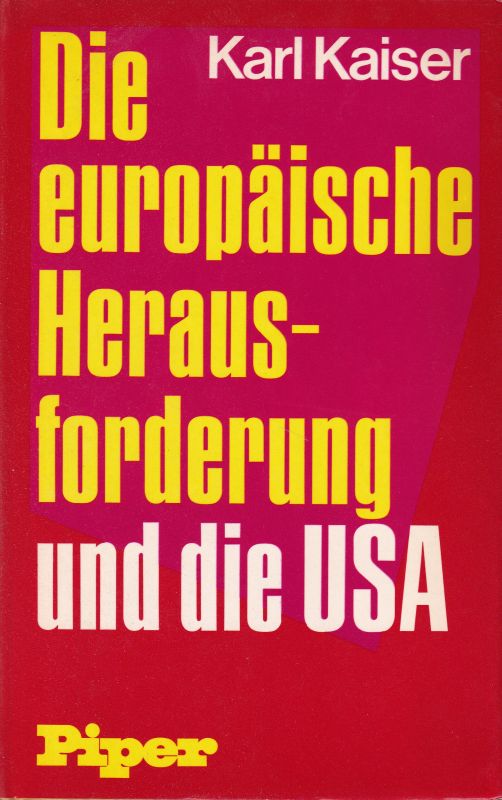 Kaiser,Karl  Die europäische Herausforderung und die USA 