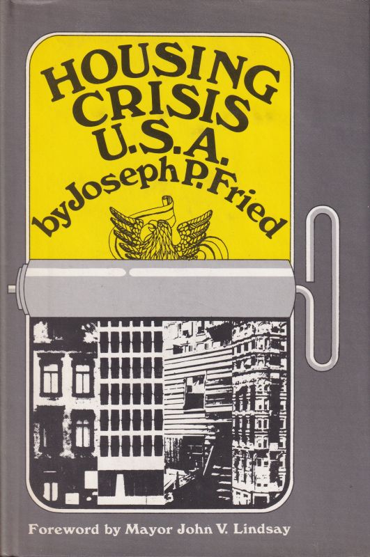 Fried,Joseph P.  Housing Crisis U.S.A. 