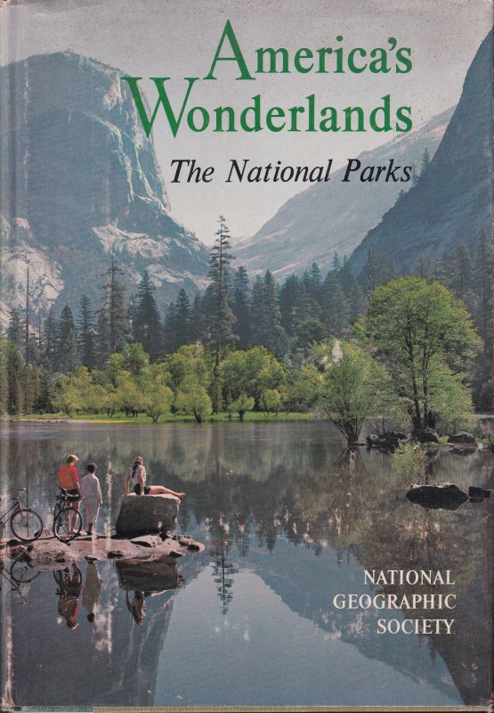 America's Wonderlands  The Scenic National Parks and Monuments of The United States 