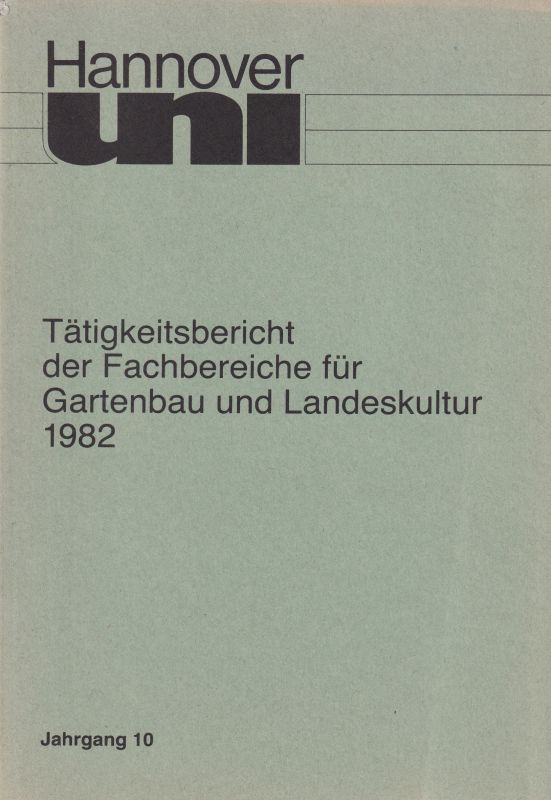 Fachbereiche für Gartenbau und Landeskultur  Tätigkeitsbericht 1982 der Fachbereiche für Gartenbau und Landeskultur 