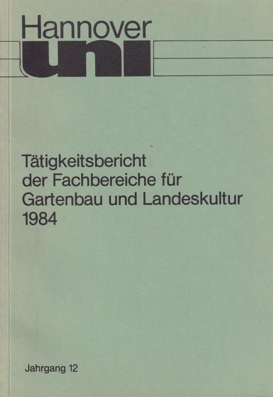 Fachbereiche für Gartenbau und Landeskultur  Tätigkeitsbericht 1984 