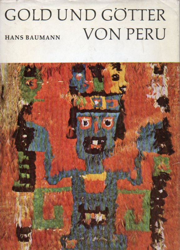 Baumann,Hans  Gold und Götter von Peru 