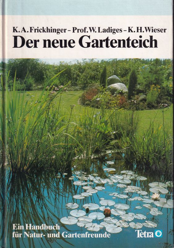 Frickhinger,K.A.+W.Ladiges+K.H.Wieser  Der neue Gartenteich 