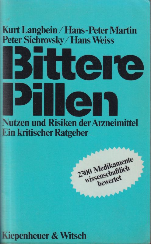 Langbein,K.+H.-P.Martin+P.Sichrovsky+H.Weiss  Bittere Pillen-Nutzen und Risiken der Arzneimittel 