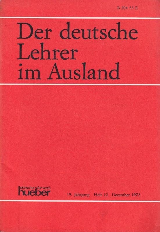 Der deutsche Lehrer im Ausland  19.Jahrgang,Heft 12. 1972 