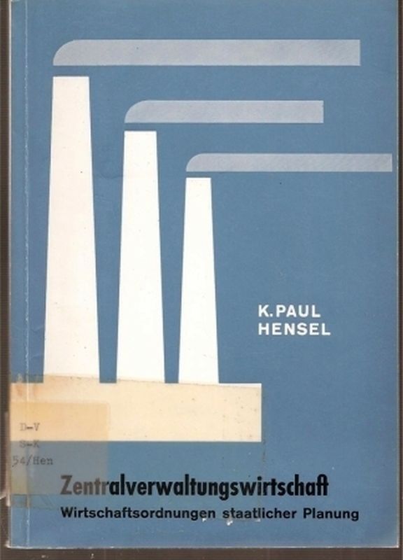Hensel,K. Paul  Zentralverwaltungswirtschaft.Wirtschaftsordnungen staatlicher Planung 