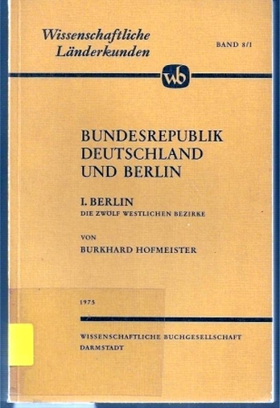 Hofmeister,Burkhard  Bundesrepublik Deutschland und Berlin Band I.Berlin 