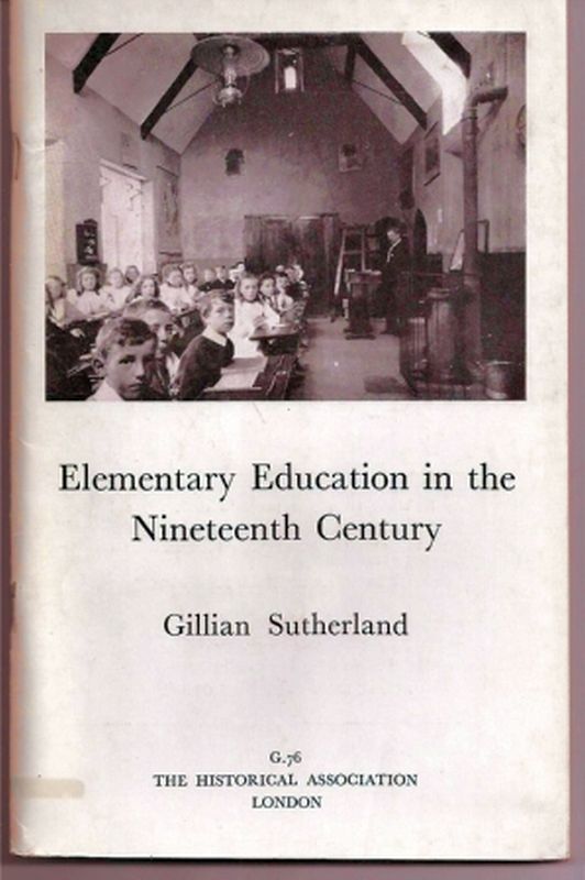 Sutherland,Gillian  Elementary Education in the Nineteenth Century 