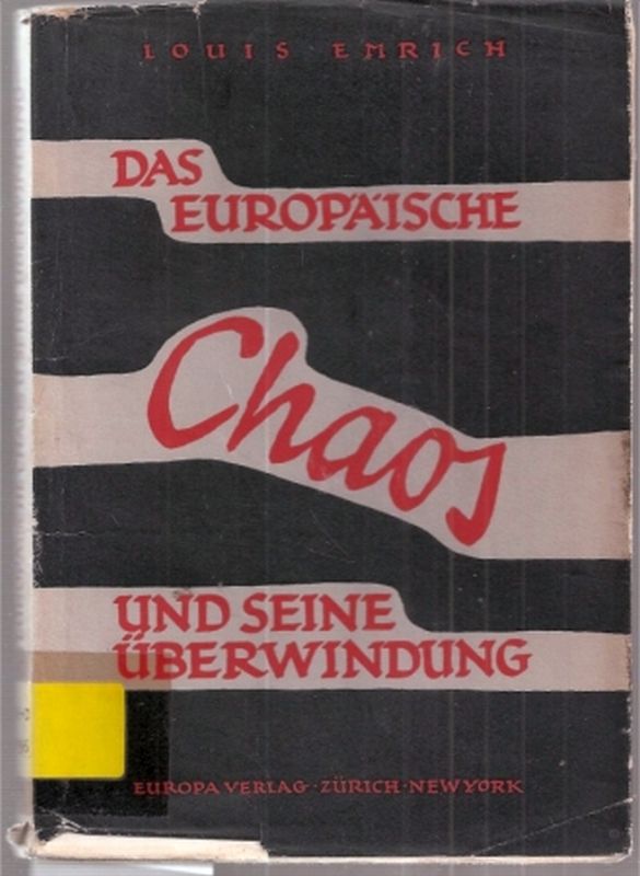 Emrich,Louis  Das europäische Chaos und seine Überwindung 