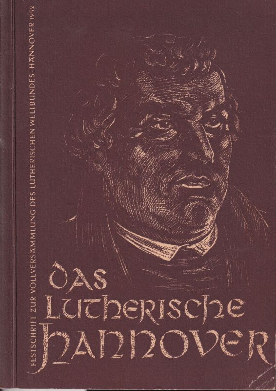 Reich,Herbert und Otfried Schmidt (Hsg.)  Das Lutherische Hannover 