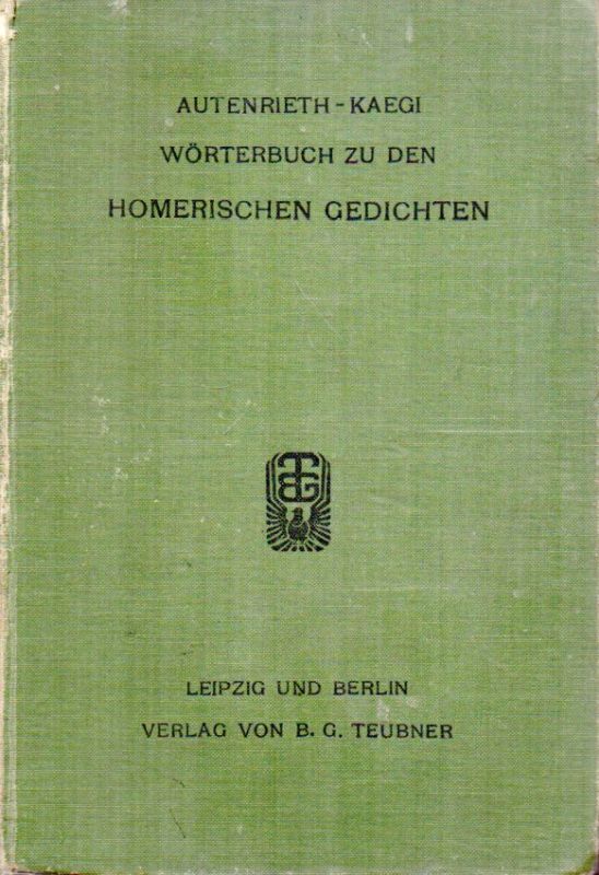 Autentrieths /Kaegi,Adolf  Autentrieths Schulwörterbuch zu den homerischen Gedichten 