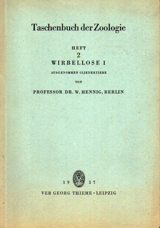 Henning,W.  Wirbellose I.ausgenommen Gliedertiere 