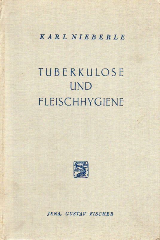 Nieberle,Karl+A.Meyn  Tuberkulose und Fleischhygiene 
