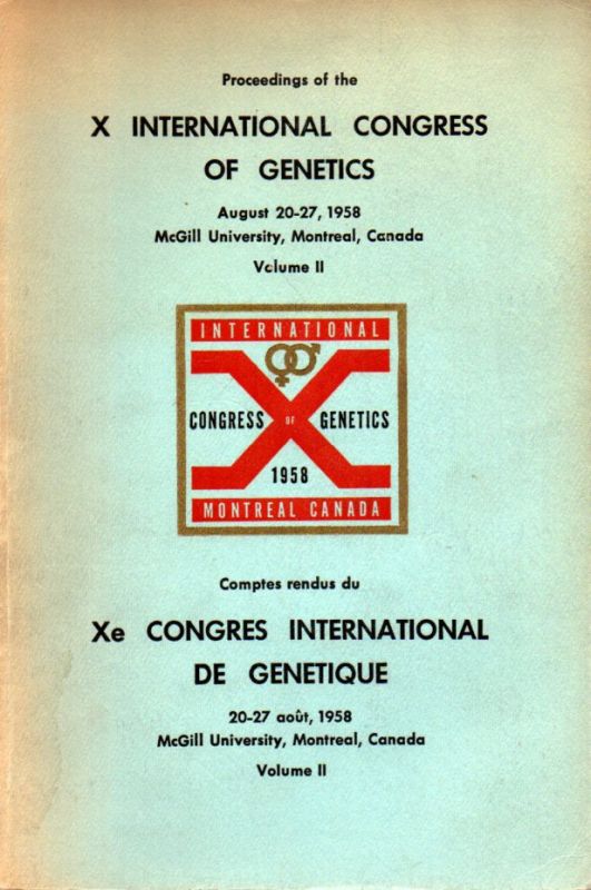 McGill University,Montreal  X International Congress of Genetics.20-27 August.1958 