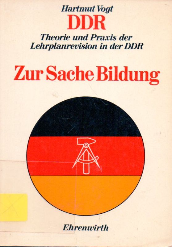 Vogt,Hartmut  Theorie und Praxis der Lehrplanrevision in der DDR 