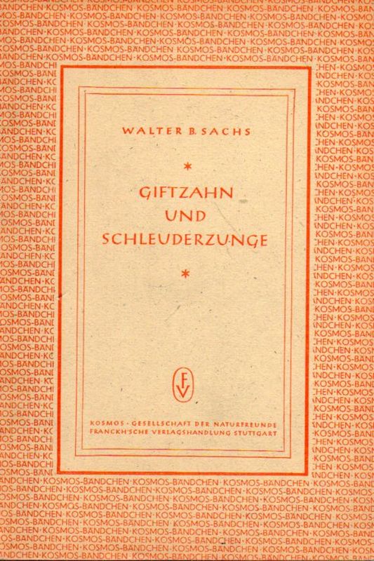 Sachs,Walter B.  Giftzahn und Schleuderzunge 