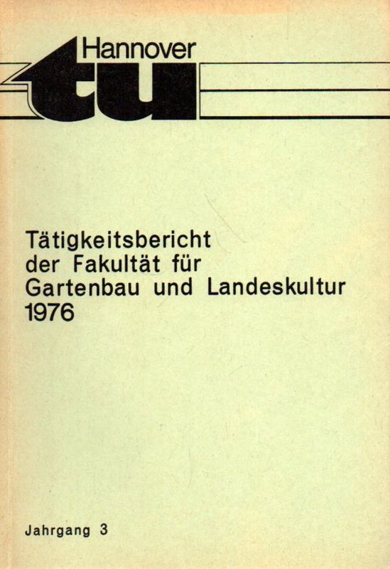 Fakultät für Gartenbau und Landeskultur  Tätigkeitsbericht 1976 