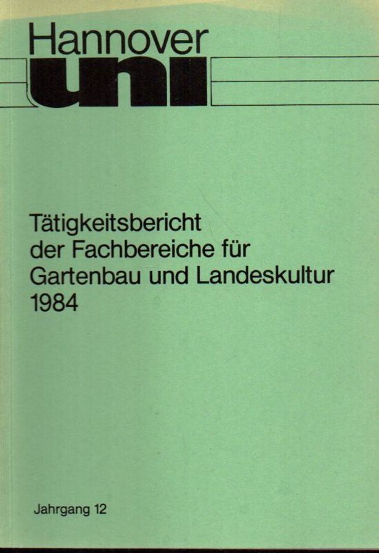 Fachbereiche Gartenbau und Landespflege  Tätigkeitsbericht 1984 