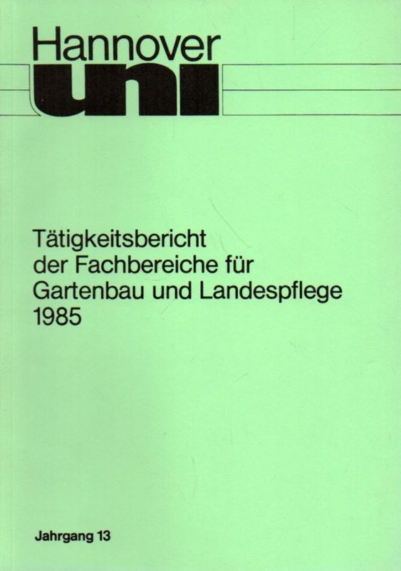 Fachbereiche Gartenbau und Landespflege  Tätigkeitsbericht 1985 
