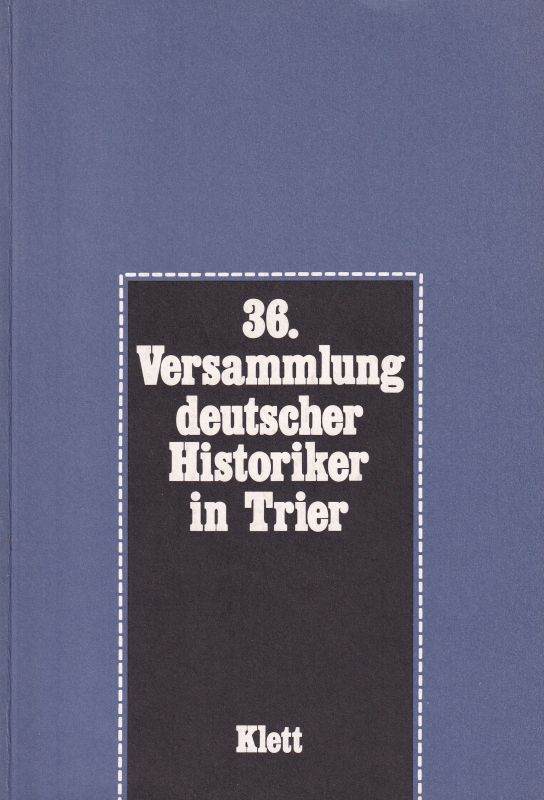 Verband der Historiker Deutschlands  Bericht über die 36.Versammlung deutscher Historiker in Trier 