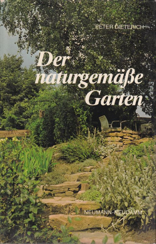 Dieterich,Peter  Der naturgemäße Garten 