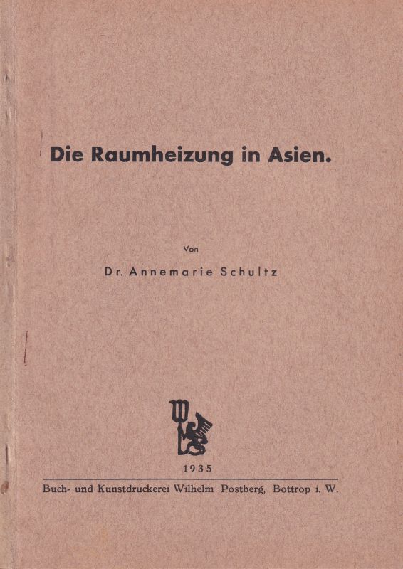 Schultz,Annemarie  Die Raumheizung in Asien 