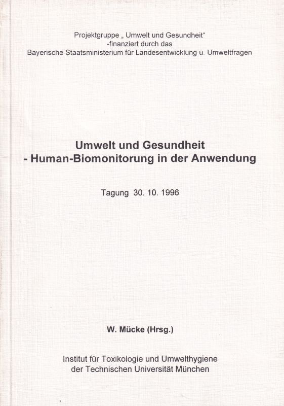 Mücke,Wolfgang(hsg.)  Umwelt und Gesundheit.Human-Biomonitorung in der Anwendung 