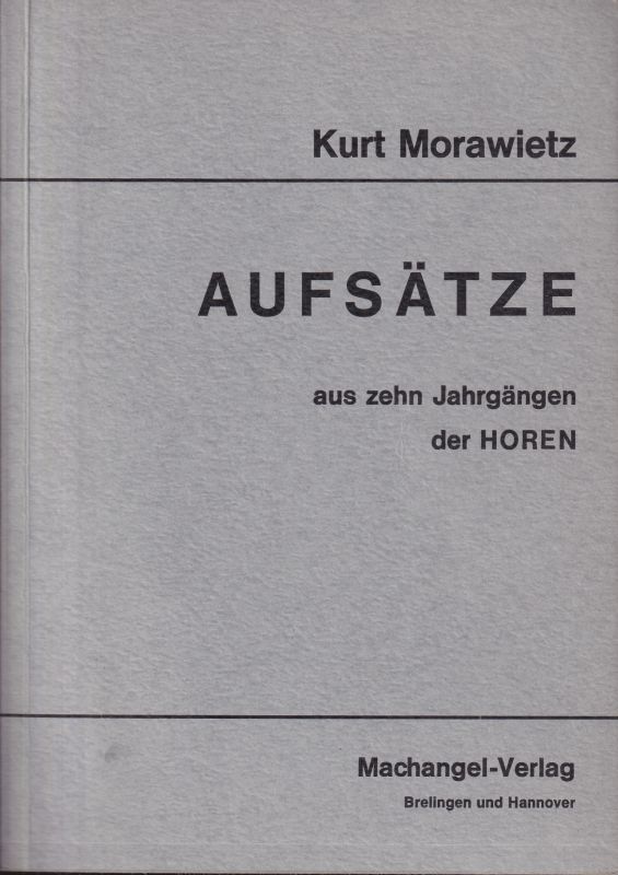 Morawietz,Kurt  Aufsätze aus zehn Jahrgängen der Horen 