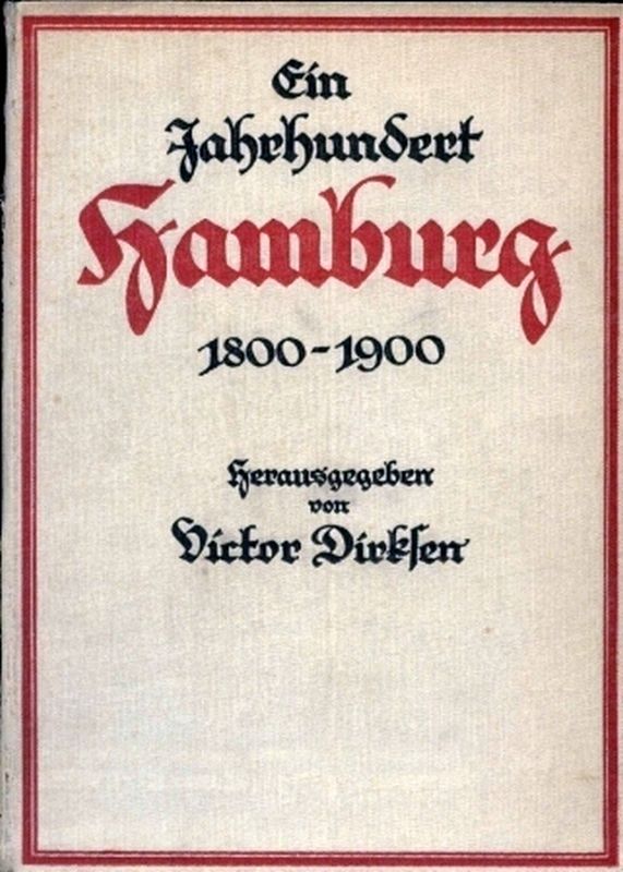 Victor Dirksen  Ein Jahrhundert Hamburg 1800-1900 