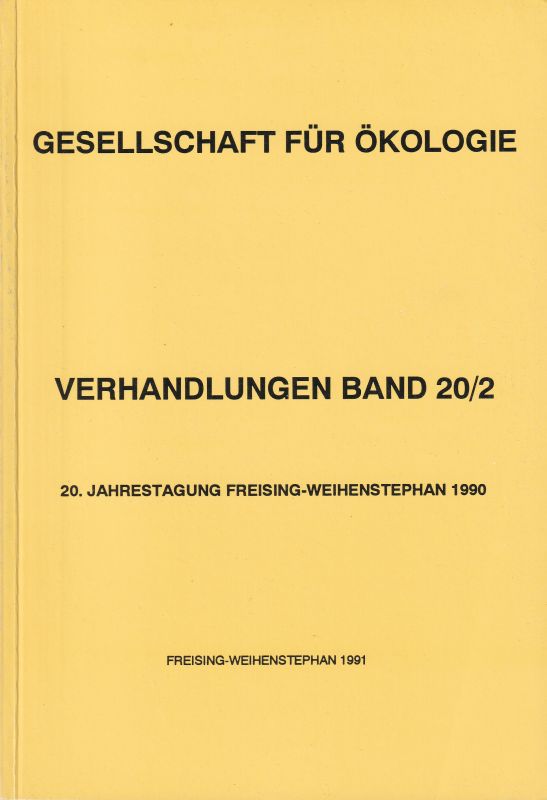Gesellschaft für Ökologie  GfÖ Verhandlungen Band20/2 20.Jahrestagung Freising-Weihenstephan 1990 
