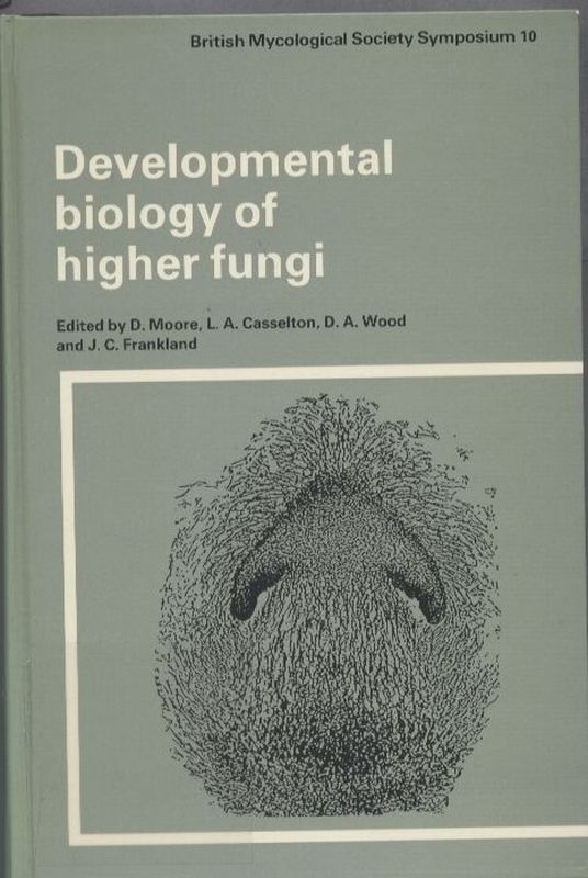 Moore,D.+Casselton+Wood+Frankland  Development biology of higher fungi 