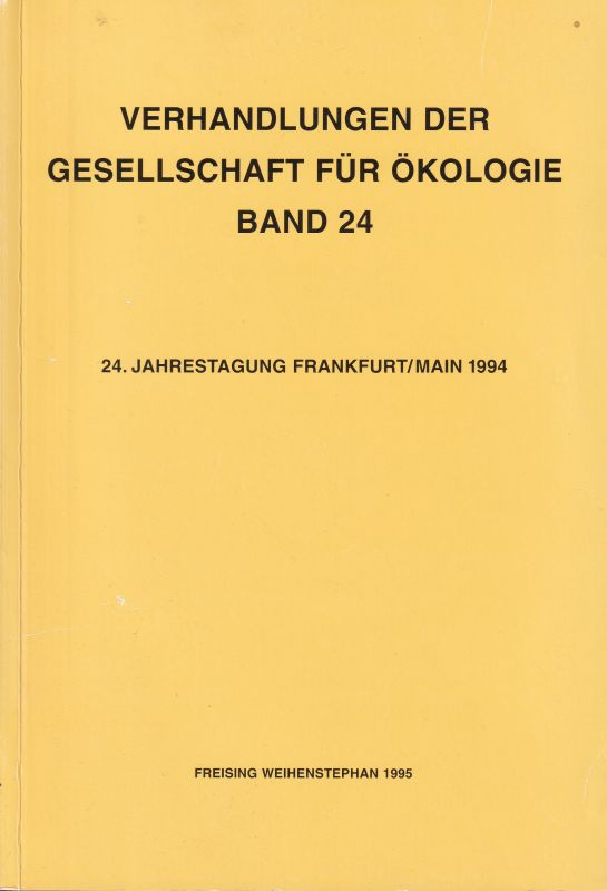 Gesellschaft für Ökologie  GfÖ Verhandlungen Band 24, 24.Jahrestagung Frankfurt/Main 1994 