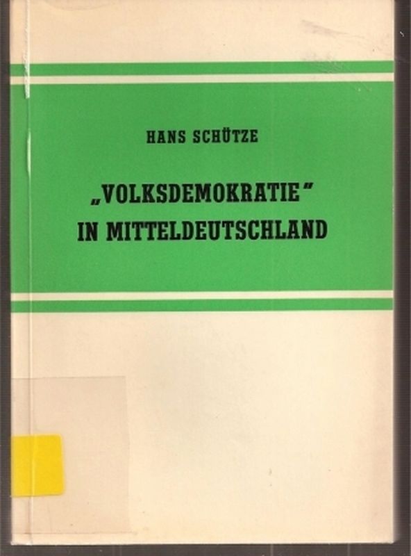 Schütze,Hans  Volksdemokratie in Mitteldeutschland 