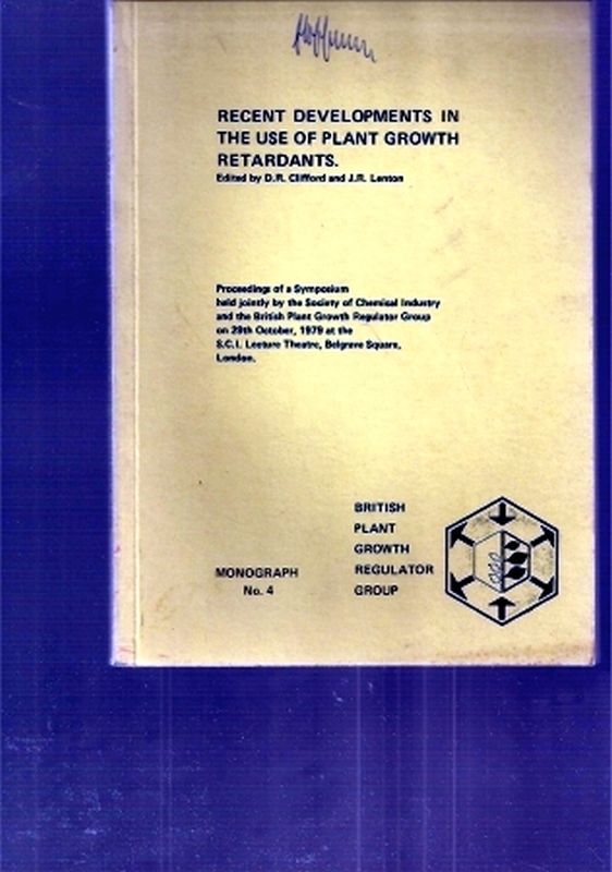Clifford,D.R.+J.R.Lenton  Recent Developments in the Use of Plants Growth Retardants 