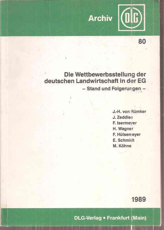 Rümker,J.-H.von+J.Zeddies+F.Isermeyer u.a.  Die Wettbewerbsstellung der deutschen Landwirtschaft in der EG 